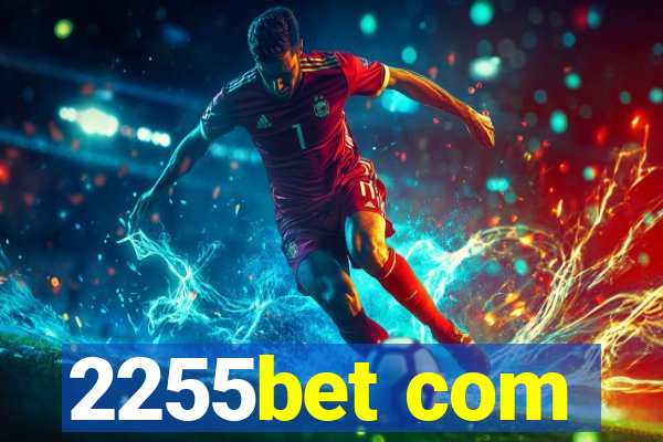 2255bet com